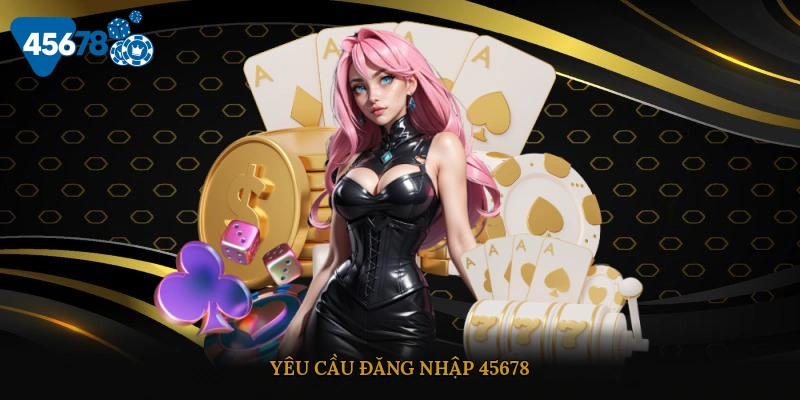 Hiểu về điều kiện để đăng nhập 45678